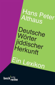 Title: Deutsche Wörter jiddischer Herkunft, Author: Hans Peter Althaus