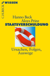 Title: Staatsverschuldung: Ursachen, Folgen, Auswege, Author: Hanno Beck