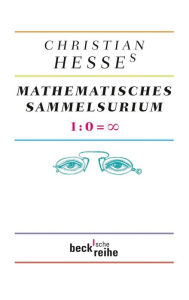 Title: Christian Hesses mathematisches Sammelsurium: 1:0=Unendlich, Author: Christian Hesse