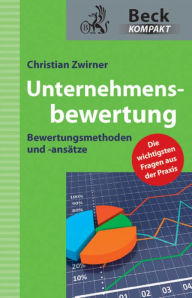 Title: Unternehmensbewertung: Bewertungsmethoden und -ansätze, Author: Christian Zwirner