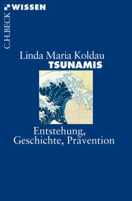 Title: Tsunamis: Entstehung, Geschichte, Prävention, Author: Linda Maria Koldau
