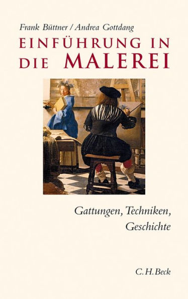 Einführung in die Malerei: Gattungen, Techniken, Geschichte