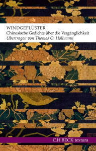 Title: Windgeflüster: Chinesische Gedichte über die Vergänglichkeit, Author: Thomas O. Höllmann