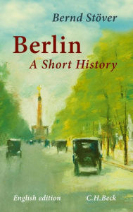 Title: Berlin: A Short History, Author: Bernd Stöver