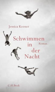 Title: Schwimmen in der Nacht: Roman, Author: Jessica Keener