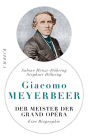 Giacomo Meyerbeer: Der Meister der Grand Opéra