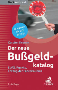 Title: Der neue Bußgeldkatalog: StVO, Punkte, Entzug der Fahrerlaubnis, Author: Carsten Krumm