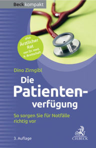 Title: Die Patientenverfügung: So sorgen Sie richtig vor, Author: Dino Zirngibl