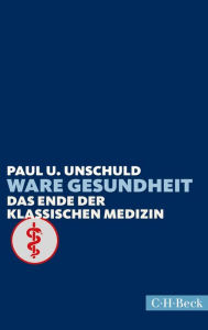 Title: Ware Gesundheit: Das Ende der klassischen Medizin, Author: Paul U. Unschuld