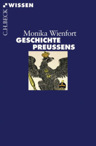 Title: Geschichte Preußens, Author: Monika Wienfort