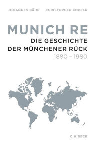 Title: Munich Re: Die Geschichte der Münchener Rück 1880-1980, Author: Jordan Garcia