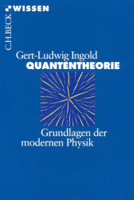 Title: Quantentheorie: Grundlagen der modernen Physik, Author: Gert-Ludwig Ingold