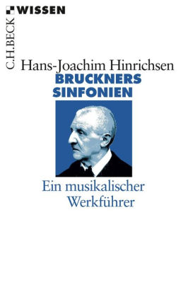Bruckners Sinfonien: Ein musikalischer Werkführer