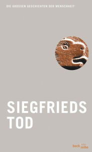 Title: Siegfrieds Tod: Nibelungenlied, Author: Otfrid Ehrismann