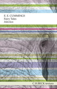 Title: Fairy Tales. Märchen, Author: E. E. Cummings