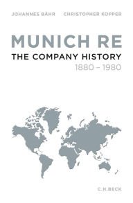 Title: Munich Re: The Company History 1880-1980, Author: Jordan Garcia