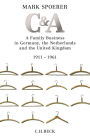 C&A: A Family Business in Germany, the Netherlands and the United Kingdom 1911-1961