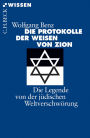 Die Protokolle der Weisen von Zion: Die Legende von der jüdischen Weltverschwörung