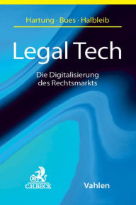 Title: Legal Tech: Die Digitalisierung des Rechtsmarkts, Author: Markus Hartung