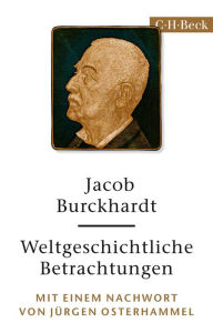 Title: Weltgeschichtliche Betrachtungen, Author: Jacob Burckhardt