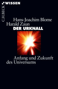 Title: Der Urknall: Anfang und Zukunft des Universums, Author: Hans-Joachim Blome