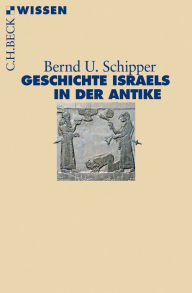 Title: Geschichte Israels in der Antike, Author: Bernd U. Schipper