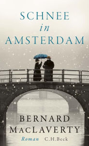 Title: Schnee in Amsterdam: Roman, Author: Bernard MacLaverty