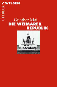 Title: Die Weimarer Republik, Author: Gunther Mai