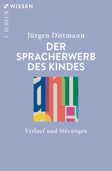 Der Spracherwerb des Kindes: Verlauf und Störungen