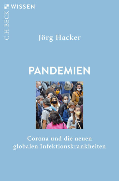 Pandemien: Corona und die neuen globalen Infektionskrankheiten