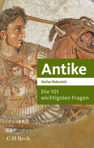Title: Die 101 wichtigsten Fragen - Antike, Author: Stefan Rebenich