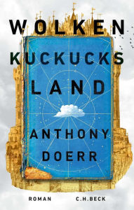 Title: Wolkenkuckucksland: Roman, Author: Anthony Doerr