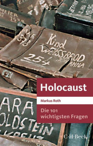 Title: Die 101 wichtigsten Fragen - Holocaust, Author: Markus Roth