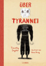 Title: Über Tyrannei Illustrierte Ausgabe: Zwanzig Lektionen für den Widerstand, Author: Timothy Snyder