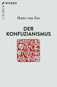 Title: Der Konfuzianismus, Author: Hans Ess