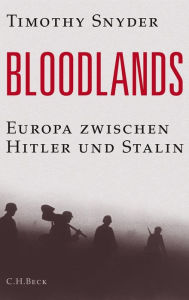 Title: Bloodlands: Europa zwischen Hitler und Stalin, Author: Timothy Snyder