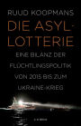 Die Asyl-Lotterie: Eine Bilanz der Flüchtlingspolitik von 2015 bis zum Ukraine-Krieg