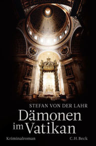 Title: Dämonen im Vatikan: Kriminalroman, Author: Stefan Lahr