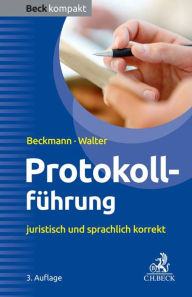 Title: Protokollführung: juristisch und sprachlich korrekt, Author: Edmund Beckmann