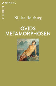 Title: Ovids Metamorphosen, Author: Niklas Holzberg