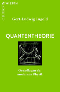 Title: Quantentheorie: Grundlagen der modernen Physik, Author: Gert-Ludwig Ingold