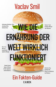 Title: Wie die Ernährung der Welt wirklich funktioniert: Ein Fakten-Guide, Author: Vaclav Smil