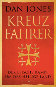 Title: Kreuzfahrer: Der epische Kampf um das Heilige Land, Author: Dan Jones