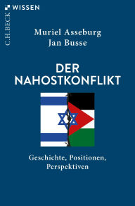 Title: Der Nahostkonflikt: Geschichte, Positionen, Perspektiven, Author: Muriel Asseburg
