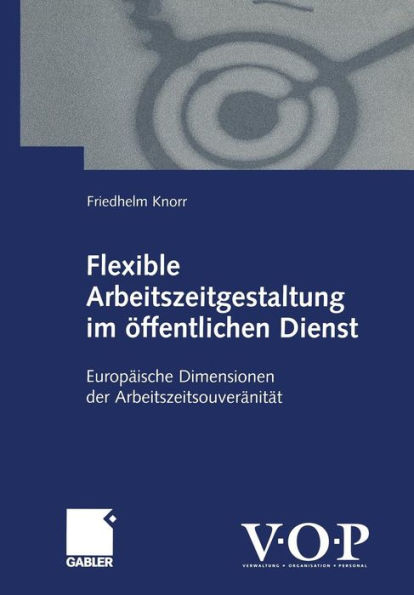 Flexible Arbeitszeitgestaltung im öffentlichen Dienst: Europäische Dimensionen der Arbeitszeitsouveränität