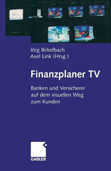 Finanzplaner TV: Banken und Versicherer auf dem visuellen Weg zum Kunden