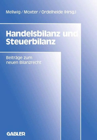 Handelsbilanz und Steuerbilanz: Beiträge zum neuen Bilanzrecht, Band 2