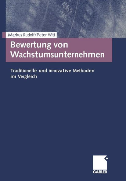 Bewertung von Wachstumsunternehmen: Traditionelle und innovative Methoden im Vergleich