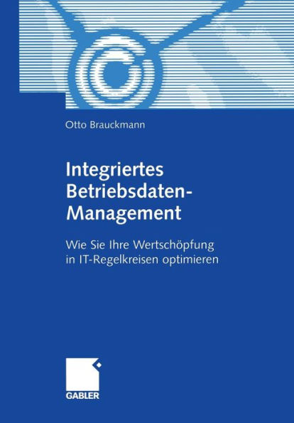 Integriertes Betriebsdaten-Management: Wie Sie Ihre Wertschöpfung in IT-Regelkreisen optimieren