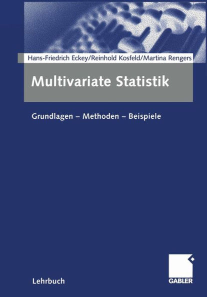 Multivariate Statistik: Grundlagen - Methoden - Beispiele